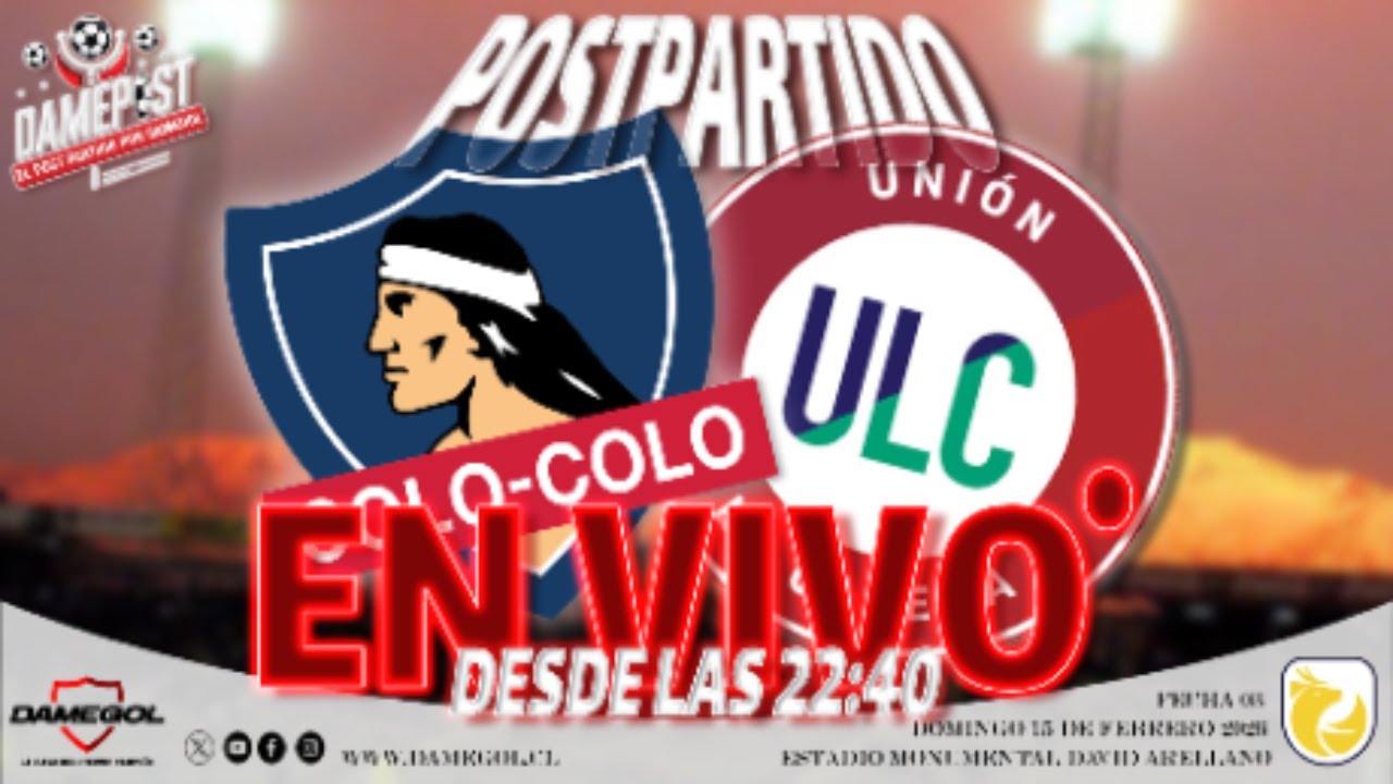 🔴[[VIVO]]🔴 Post Partido COLO COLO vs Unión La Calera | DAMEPOST POR DAMEGOL