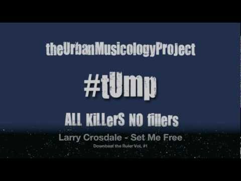 Larry Crosdale - Set Me Free (tUmp #41)