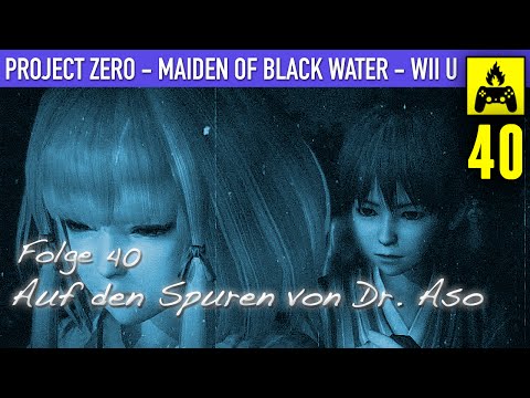 Let's Play Project Zero 5 E40 - Auf den Spuren von Dr. Aso