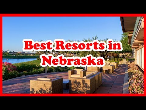 5 Best Resorts in Nebraska | US | Love Is Vacation