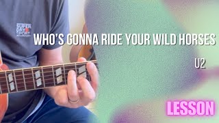 How To Play [Tutorial]: U2 - Who’s Gonna Ride Your Wild Horses