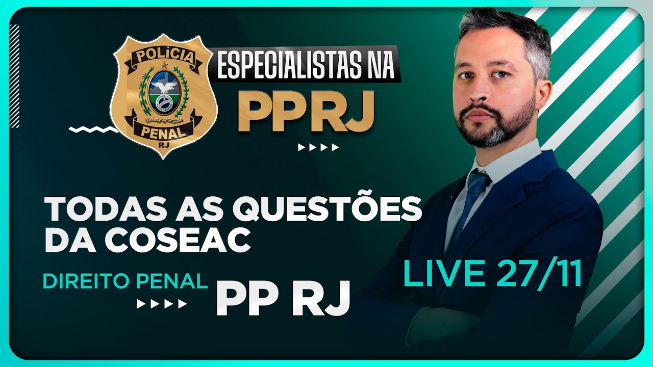 Correção de TODAS as questões da COSEAC e direcionamento em Direito Penal para a PPRJ 2024 (SEAP)