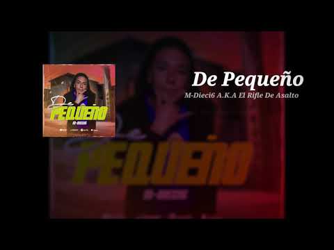 De Pequeño - M-Dieci6 A.K.A El Rifle De Asalto (prod by RealKingMusic)