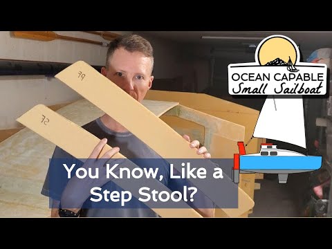 OCSS-031 You Know, Like a Step Stool? - Mini-Cruiser Sailboat Build