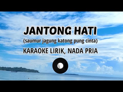 JANTONG HATI KARAOKE (sio jantong hati e, mangapa sampe jadi bagini) #karaokesongs #laguambon