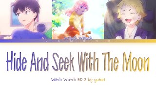 Download lagu WITCH WATCH - Ending 2 FULL 'Hide And Seek With The Moon' by yutori (Lyrics) mp3