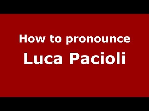 How to pronounce Luca Pacioli (Italian/Italy) - PronounceNames.com