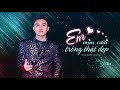 Em Mỉm Cười Trông Thật Đẹp - Trịnh Đình Quang [ MV Lyrics ] #EMCTTD