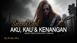Download lagu NGERII!! SECOND CIVIL - AKU, KAU & KENANGAN [ MUSIK VERSI COVER ROCK TERBAIK ] BY QUALITY SHOW mp3
