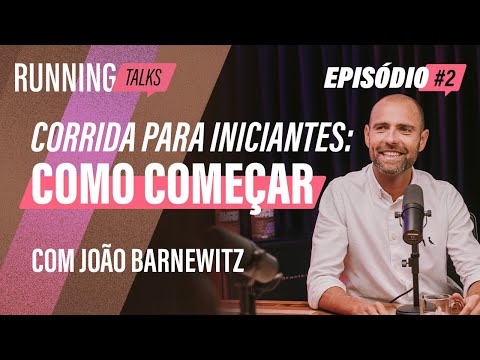 CORRIDA PARA INICIANTES: Como iniciar sem sofrimento? [Running Talks] - #EP2