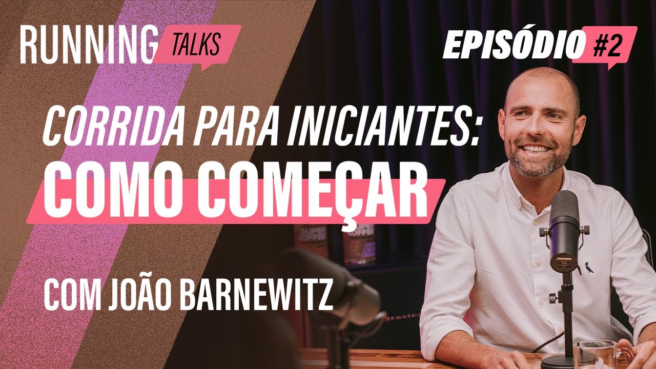 CORRIDA PARA INICIANTES: Como iniciar sem sofrimento? [Running Talks] - #EP2