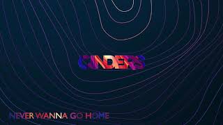 Cinders - Never Wanna Go Home [Official Audio]