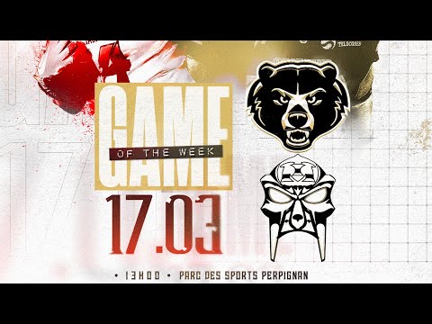 GOTW D1 Élite 2024 - W4 : GRIZZLYS CATALANS - IRON MASK 17/04 13H