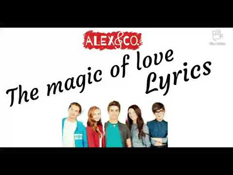 Alex & co 3 - The magic of love (Lyrics)