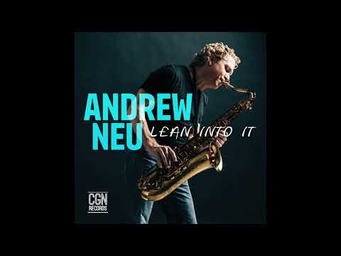 Andrew Neu   Lean Into It Live