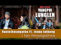 Vanlalhmangaiha Ft. Jenny Jathang - I tan hmangaihna | VANGPUI LUNGLEN Season 4