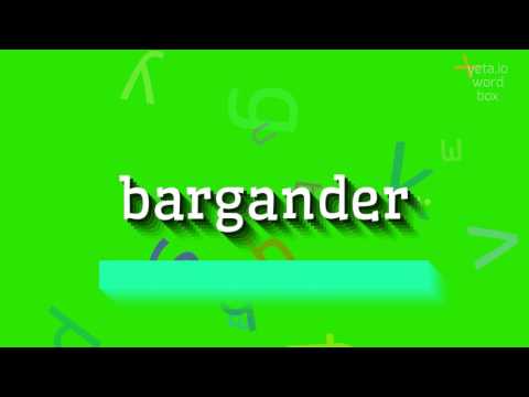 BARGANDER - HOW TO PRONOUNCE IT? #bargander