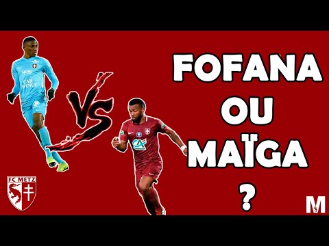 HABIB MAIGA OU MAMADOU FOFANA ? | QUEL MILIEU POUR LE FC METZ ?
