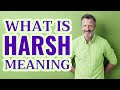 Harsh | Meaning of harsh 📖 📖