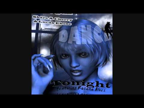Share a cherry & Lucas Ebone feat Rosana Alves   Tonight