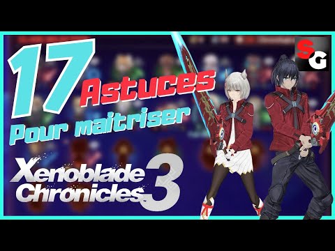 17 astuces pour bien maitriser Xenoblade Chronicles 3 !