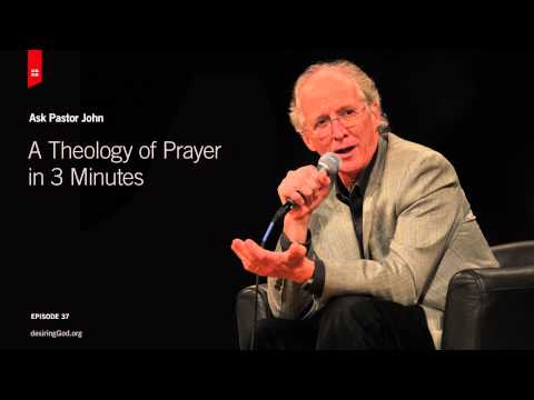 A Theology of Prayer in Three Minutes