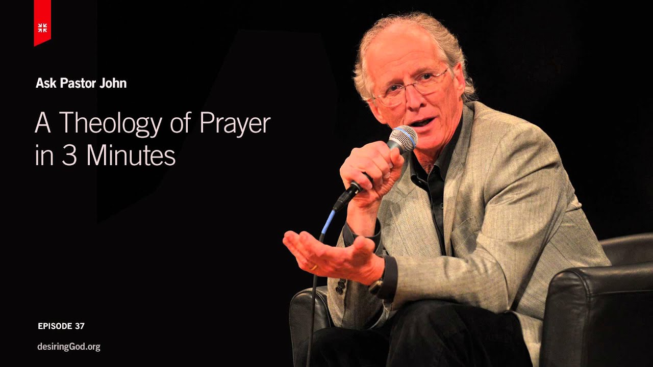 A Theology of Prayer in Three Minutes