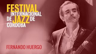 Fernando Huergo ("El día que me quieras")  | CBA JAZZ FESTIVAL 2019