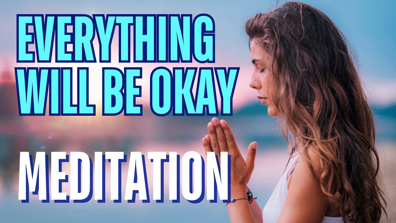 ✨GUIDED MEDITATION ~ EVERYTHING WILL BE OKAY🧘 #guidedmeditation