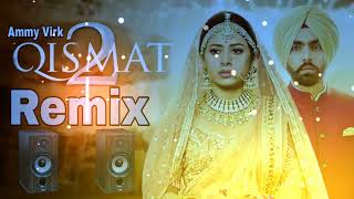 QISMAT Ammy Virk ( Dj Remix ) Full Shayari+Herd Punch Mix || New Punjabi Dj Remix Song 2023
