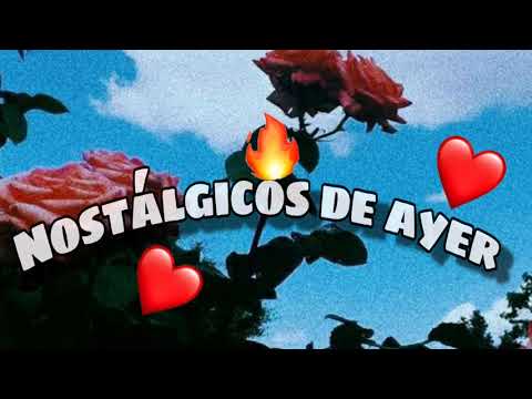 NOSTALGICOS - ROMANTICOS DE AYER