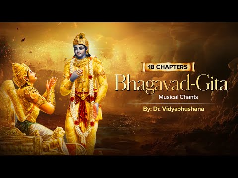 18 Chapters of Bhagavad-gita Musical Chants | Dr. Vidyabhushana | ISKCON Bangalore | Gita Jayanti