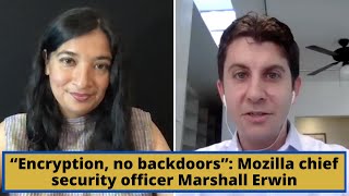 “Encryption, no backdoors”: Mozilla chief security officer Marshall Erwin #CyFy2020