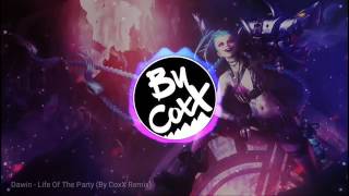 Dawin Life Of The Party By CoxX Remix Bass Boosted...