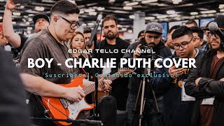 Boy - Charlie Puth -  (Cover) Edgar Tello