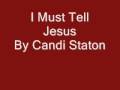 I Must Tell Jesus By Candi Staton