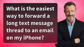 What is the easiest way to forward a long text message thread to an email on my iPhone?