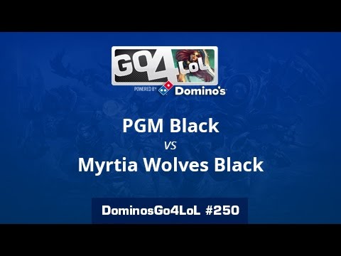 PGM Black vs. Myrtia Wolves Black - Final - Domino's Go4LoL #251