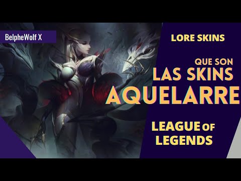¿QUÉ SON LAS SKINS AQUELARRE? | LORE SKINS | LEAGUE OF LEGENDS