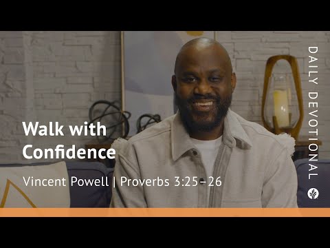 Walk with Confidence | Proverbs 3:25–26 | Our Daily Bread Video Devotional