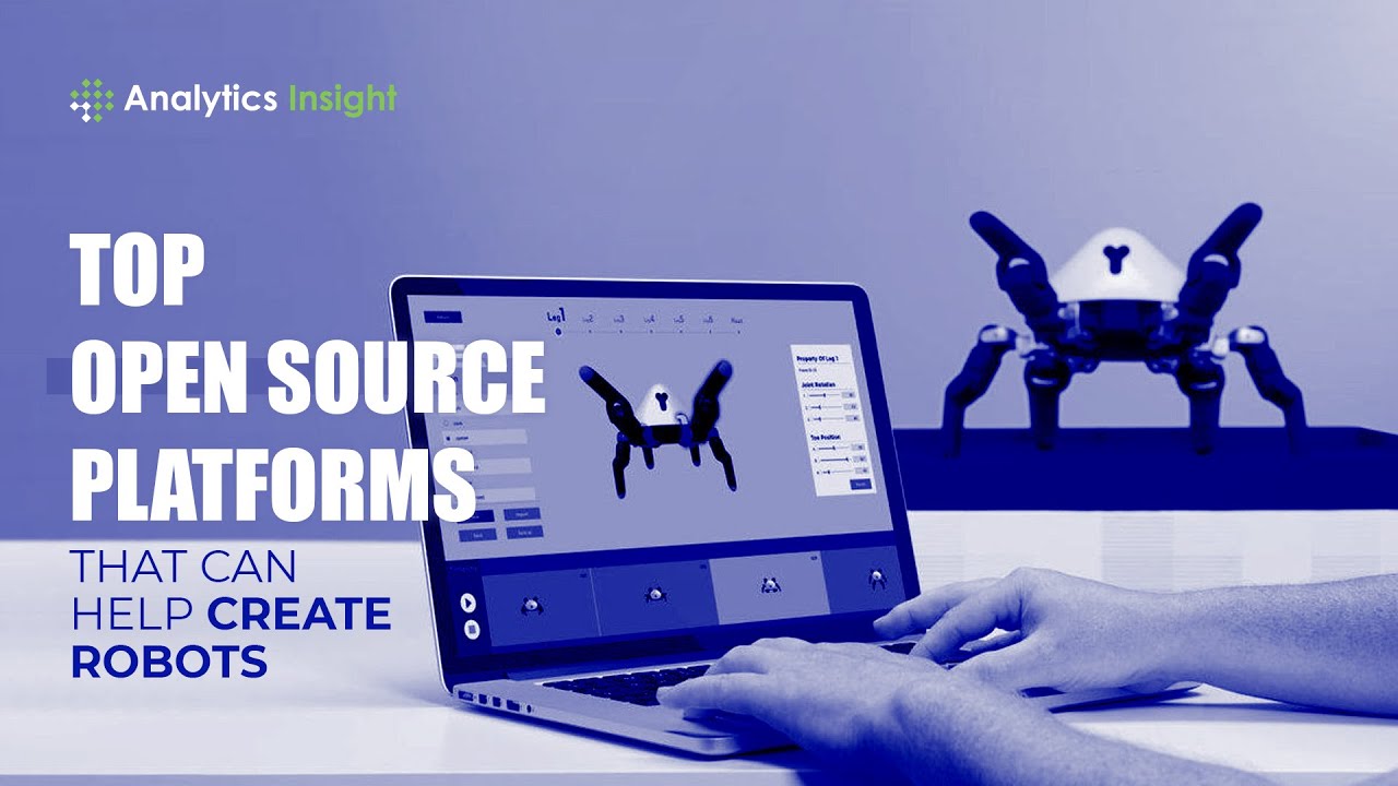 Top Open Source Platforms that can Help Create Robots