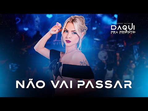 Luanny Vital  - NÃO VAI PASSAR (DVD Daqui Pra Frente)