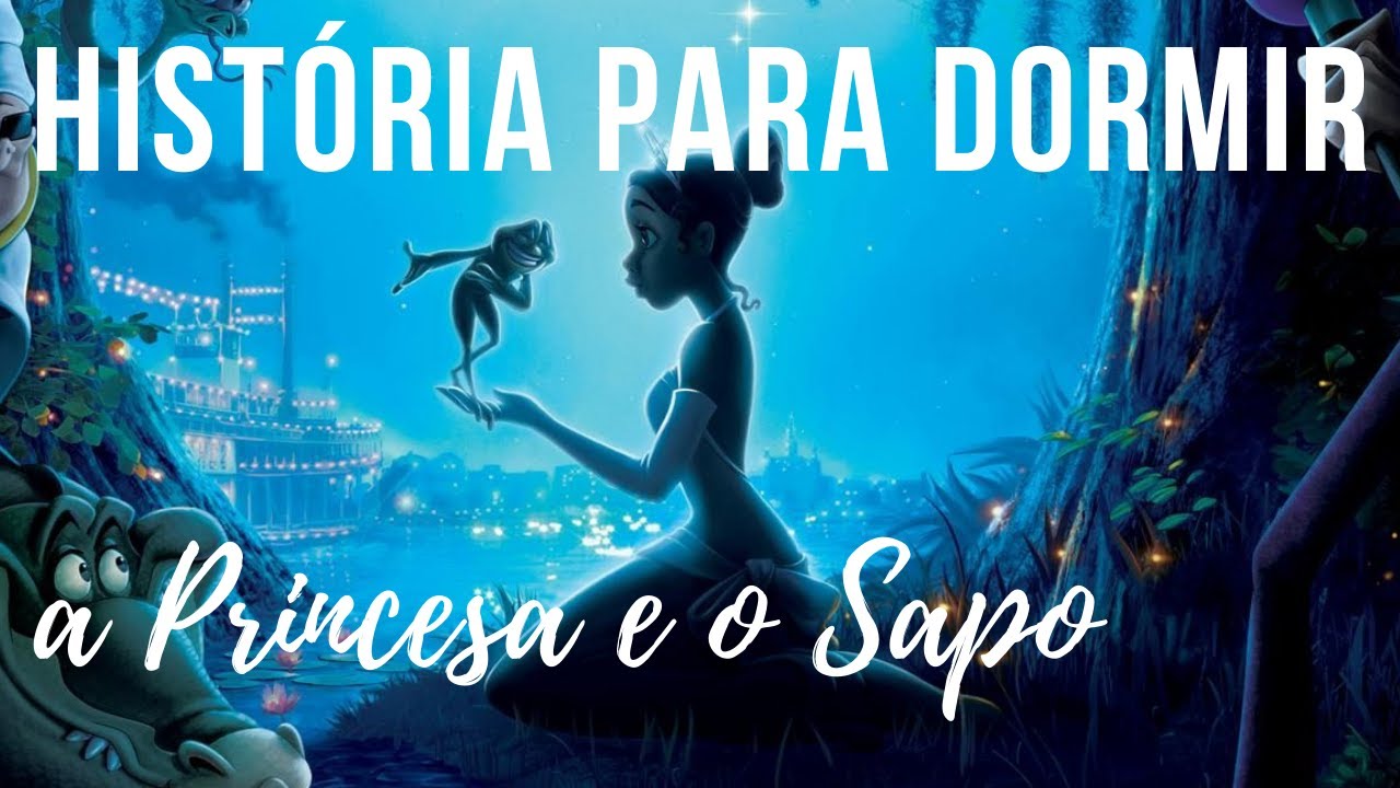 História para Dormir: A Princesa e O Sapo (2 Versões)