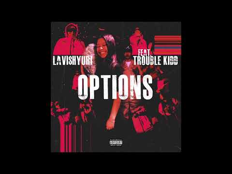 Lavi$hYuri feat. Trouble Kidd  - Options (Official Audio)