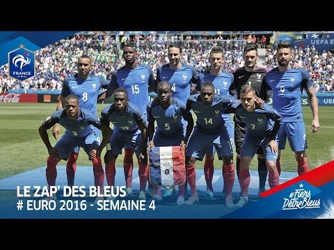 Le Zap' des Bleus : Euro 2016, semaine 4
