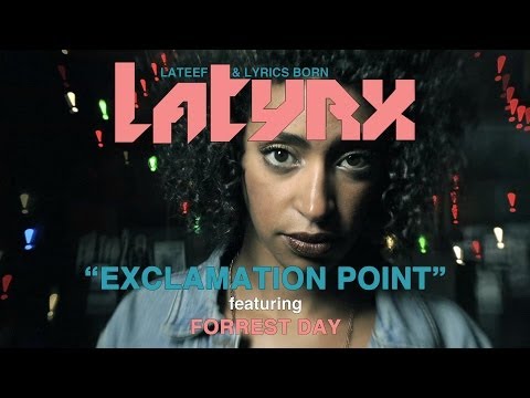 LATYRX (Lateef + Lyrics Born) feat Forrest Day Exclamation Point Official Music Video