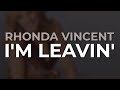 Rhonda Vincent - I'm Leavin' (Official Audio)
