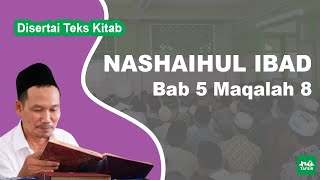 Kitab Nashaihul Ibad # Bab 5 Maqalah 8 # KH. Ahmad Bahauddin Nursalim