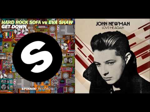 Hard Rock Sofa vs John Newman - Get Down & Love Me Again (ChrisZ Mashup)