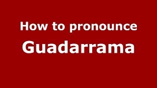 How to pronounce Guadarrama